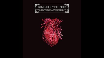 Bike For Three! (buck 65 & Greetings From Tuskan) - Lazarus Phenomenon