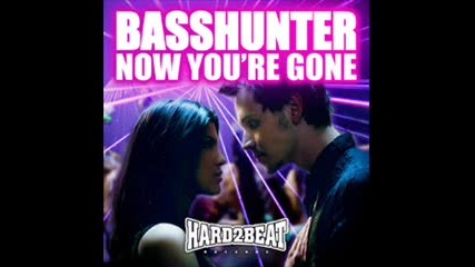 Basshunter - Now your gone 