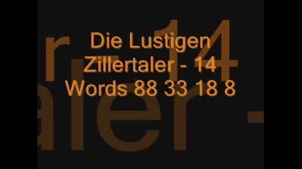 Die Lustigen Zillertaler - 14 Words 88 33 18 8