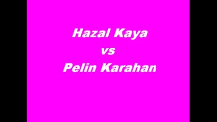 Hazal Kaya или Pelin Karahan