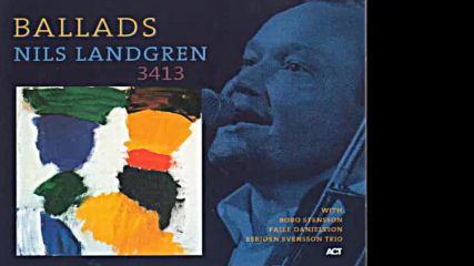 Nils Landgren - Ballads 2003 full album
