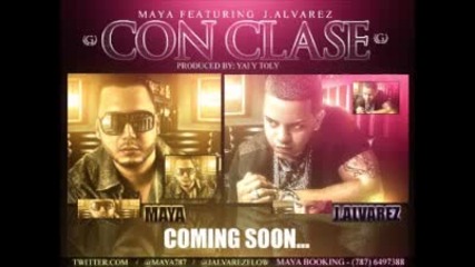 Maya Ft. J Alvarez - Con Clase {new 2011}