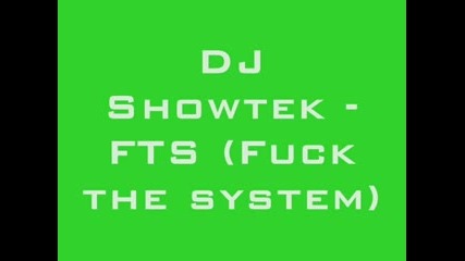 Dj Showtek - Fuck the system 