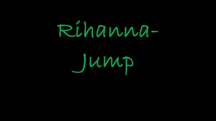 Rihanna - Jump