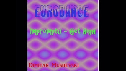Impromptu - Get High