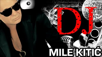 Mile Kitic - Dj (2011)