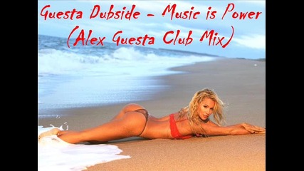 Guesta Dubside - Music is Power (alex Guesta Club Mix) 