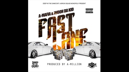 A - Mafia & Wooh Da Kid - Fast Lane