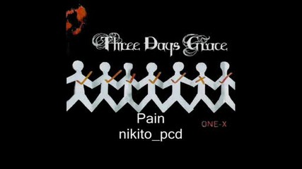 Three Days Grace - Pain [ One - X]