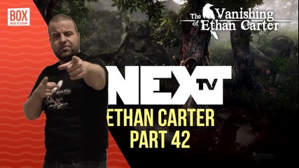 NEXTTV 014: The Vanishing Of Ethan Carter (Част 42) Стоил от София