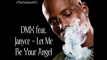 Супер песен - Dmx Feat. Janyce - Let Me Be Your Angel + Бг превод - Very Hot! 