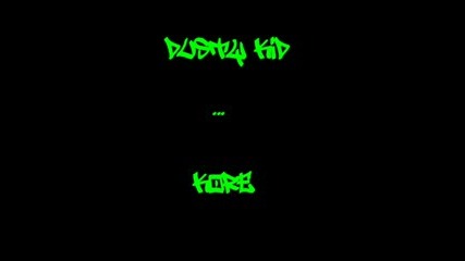 Dusty Kid - Kore 