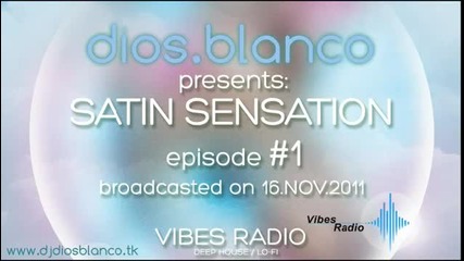 Dios Blanco - Satin Sensation # 1 (16.11.2011)