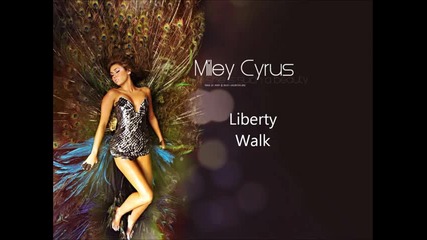 Miley Cyrus - Liberty Walk