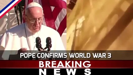 Breaking News / Pope confirms World War-3