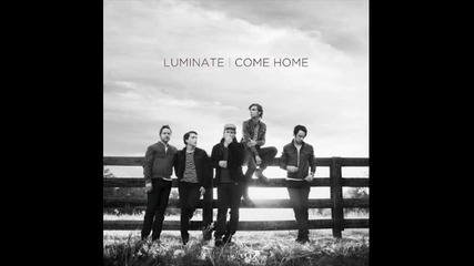 Luminate - Healing in Your Arms 