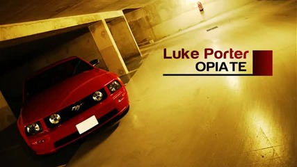 Luke Porter - Opiate (original Mix)