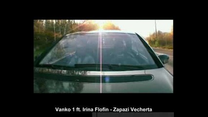 Vanko 1 ft. Irina Florin - Zapazi Vecherta