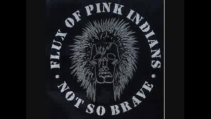 Flux Of Pink Indians - Progres.flv