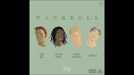 *2017* Diplo ft. Rich The Kid, Young Thug & Justin Bieber - Bank Roll