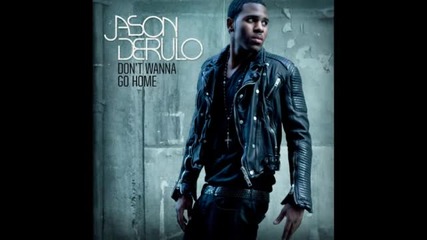 Jason Derulo - Dont Wanna Go Home (future History album 2011)