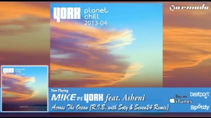 M.i.k.e. vs York feat. Asheni - Across The Ocean (r.i.b. with Soty _ Seven24 Remix)