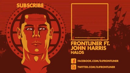 Frontliner ft. John Harris - Halos