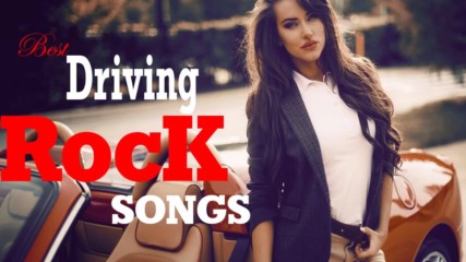 Road Rock Songs - Best Driving Rock Songs - Highway Classic Rock playlist