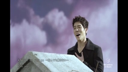 2am - Never Let You Go ( Japanese Version )