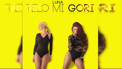 !!! Luna 2015- Telo Mi Gori - ( oficial audio ) Prevod