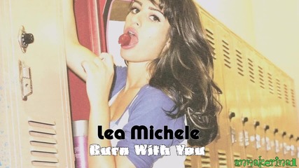 03. Превод!!! Lea Michele - Burn With You