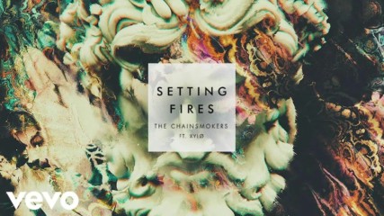 2016/ Премиера: The Chainsmokers feat. Xylø - Setting Fires (official audio) + Превод