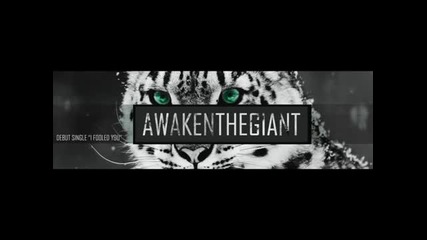 Awaken The Giant - i Fooled You