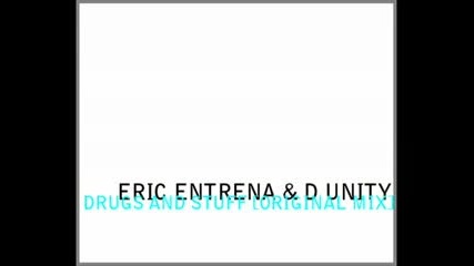 Eric Entrena & D Unity Drugs And Stuff [original Mix]