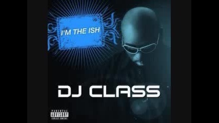 Dj Class ft. Kanye West, Trey Songz & Jermaine Dupri - Im The (remix) 