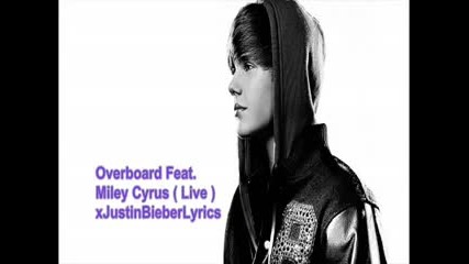 Overboard - Justin Bieber Feat. Miley Cyrus Live ( New Official 2011 Remix )