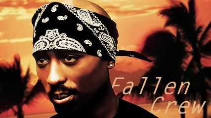 2pac - Fallen Crew