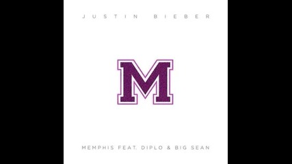 Justin Bieber-memphis ft. Big Sean