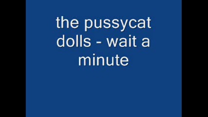 the pussycat dolls - wait a minute
