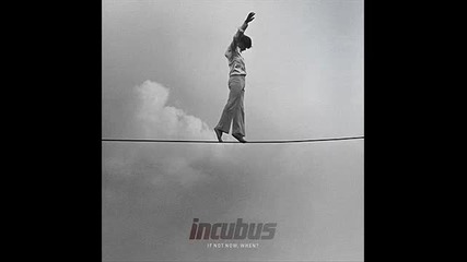 Incubus - Friends and Lovers
