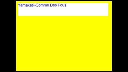 Yamakasi - Comme Des Fous {music} 