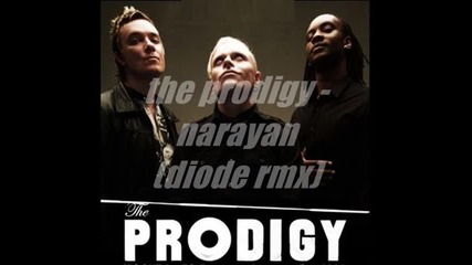 the prodigy - narayan / diode remix / 