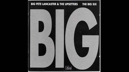 The Big Six - Sure Gonna Miss Her