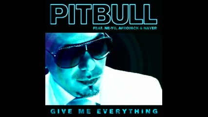 ~ Give Me Everything (audio) ~
