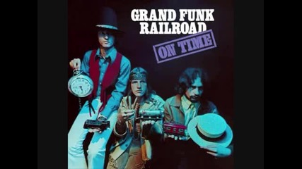 Grand Funk Railroad - Ups And Downs 