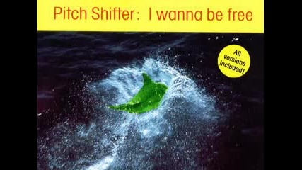 Pitch Shifter - I Wanna Be Free 1993