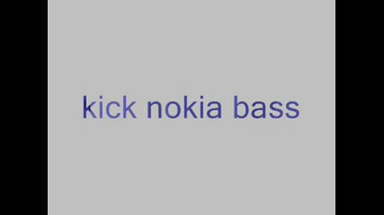 kick nokia bass