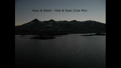Kyau & Albert - Hide & Seek(club version) Hq