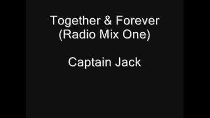 Captain Jack - Together & Forever (radio Mix One) 