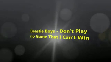 Beastie Boys - Don't Play no Game That I Can't Win